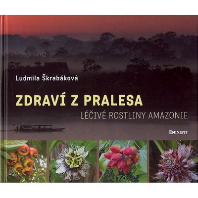 Zdraví z pralesa - Ludmila Škrabáková