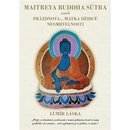 Maitrea buddha sútra aneb prázdnota... matka dědiců nesmrtelnosti - Lumír Láska