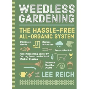 Weedless Gardening | Lee Reich (ISBN: 9780761116967)