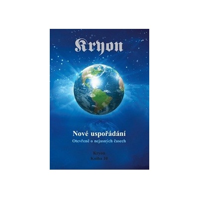 Kryon: Nové uspořádání - Otevřeně o nejasných časech (10)