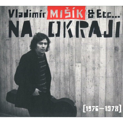 Vladimír Mišík a Etc. - Na okraji 1976-1978 CD