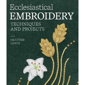 Ecclesiastical Embroidery | Heather lewis (ISBN: 9780719844263)