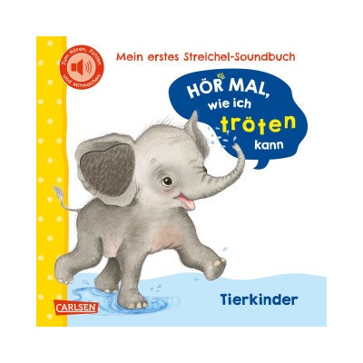 Hör mal, wie ich tröten kann (Mein erstes Streichel-Soundbuch 4)