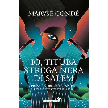 Io, Tituba, strega nera di Salem | Maryse Condé