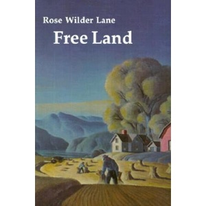 Free Land | Rose Wilder Lane (ISBN: 9780803279148)