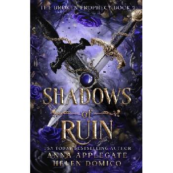 Shadows of Ruin (The Broken Prophecy Book 2) | Helen Domico