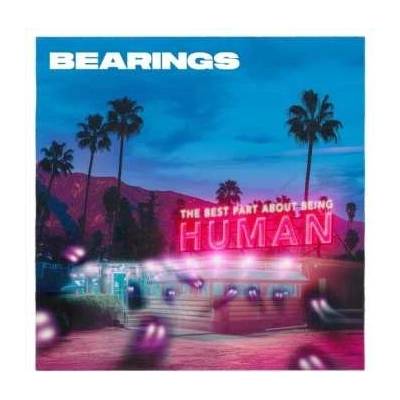 Bearings - The Best Part About Being Human CLR LP