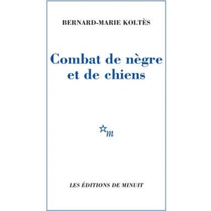 Combat de nègre et de chiens | Koltès (ISBN: 9782707312983)