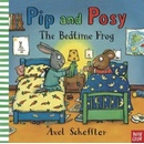 Pip and Posy - The Bedtime Frog - Scheffler, Axel