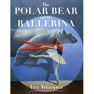 The Polar Bear and the Ballerina | VELASQUEZ ERIC (ISBN: 9780823449187)
