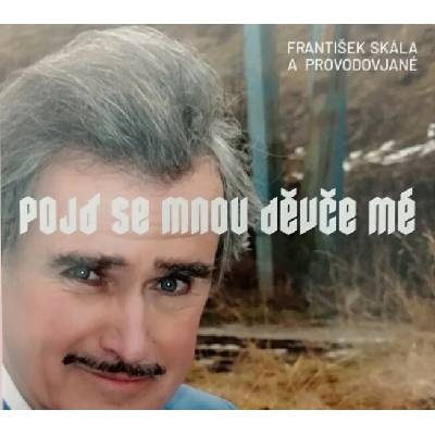 Skála František a Provdovjané: Pojď se mnou děvče mé CD