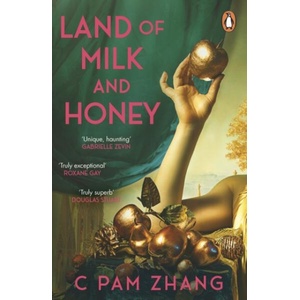 Land of Milk and Honey | C Pam Zhang (ISBN: 9781804945285)