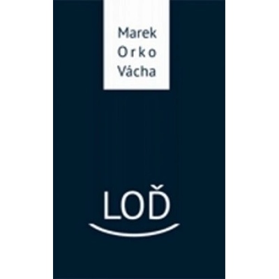 Marek Orko Vácha - Loď