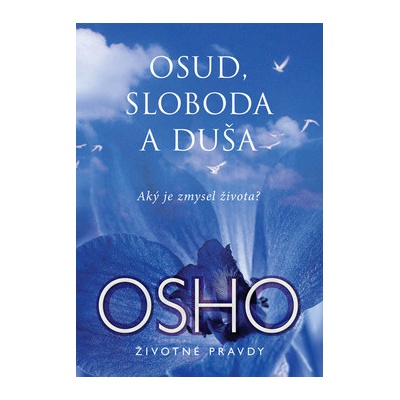 Osud, sloboda a duša - Osho