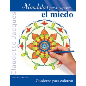 MANDALAS PARA SUPERAR EL MIEDO | CLAUDETTE JACQUES (2015)