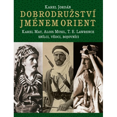 Dobrodružství jménem Orient - Karel Jordán