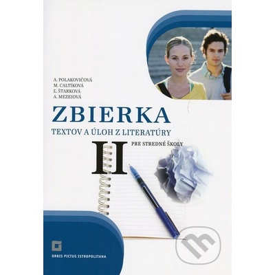 Zbierka textov a úloh z literatúry pre stredné školy II - Alena Polakovičová, Milada Caltíková, Ľubica Štarková, Adelaida Mezeiová