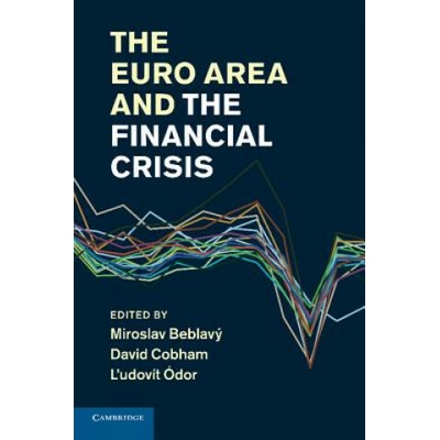 The Euro Area and the Financial Crisis - Miroslav Beblavý, David Cobham, Ľudovít Ódor