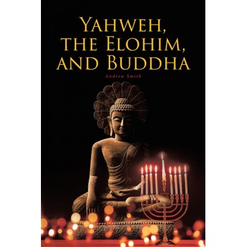 Yahweh, the Elohim, and Buddha