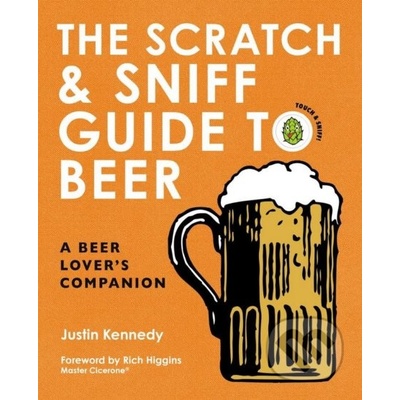 The Scratch & Sniff Guide to Beer - Justin Kennedy