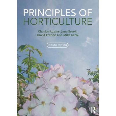 Principles of Horticulture | David Francis, Jane Brook, Mike Early