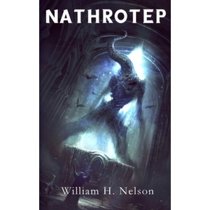 Infinite Worlds Publishing Nathrotep | William H. Nelson
