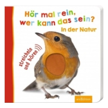 Hör mal rein, wer kann das sein? - In der Natur