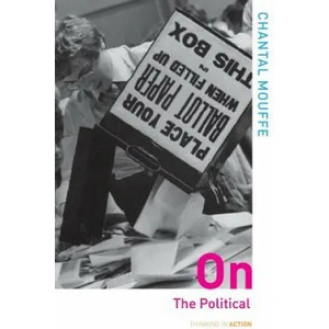 On the Political | Chantal Mouffe (2005)