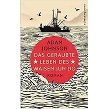 Das geraubte Leben des Waisen - Adam Johnson