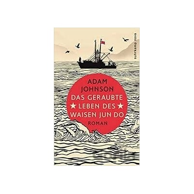 Das geraubte Leben des Waisen - Adam Johnson