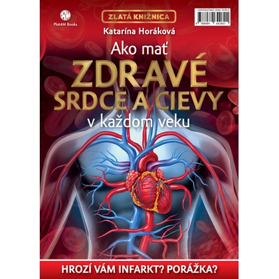Ako mať zdravé srdce a cievy v každom veku reprint - Katarína Horáková