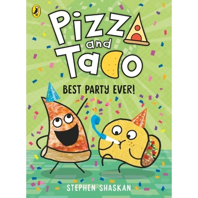 Pizza and Taco: Best Party Ever! - Stephen Shaskan
