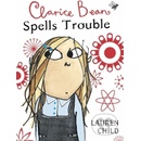 Clarice Bean Spells Trouble - Lauren Child