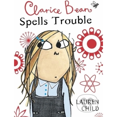 Clarice Bean Spells Trouble - Lauren Child