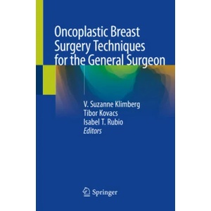 Oncoplastic Breast Surgery Techniques for the General Surgeon | Isabel T. Rubio, Tibor Kovacs (ISBN: 9783030401986)