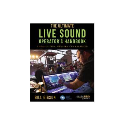 Ultimate Live Sound Operator's Handbook | Bill Gibson