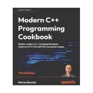 Modern C++ Programming Cookbook - Third Edition | Marius Bancila (ISBN: 9781835080542)