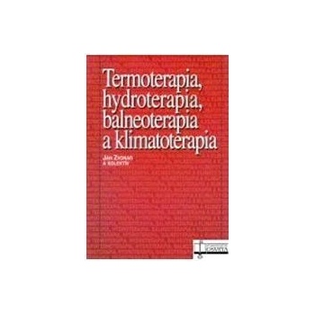 Termoterapia, hydroterapia, balneoterapia a klimatoterapia - Ján Zvonár a kolektív