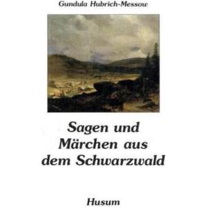 Sagen und Märchen aus dem Schwarzwald | Gundula Hubrich-Messow (ISBN: 9783880425125)