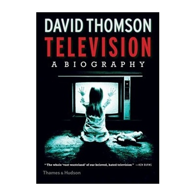 Television: A Biography - David Thomson