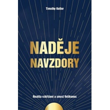 Naděje navzdory - Realita vzkříšení a smysl Velikonoc