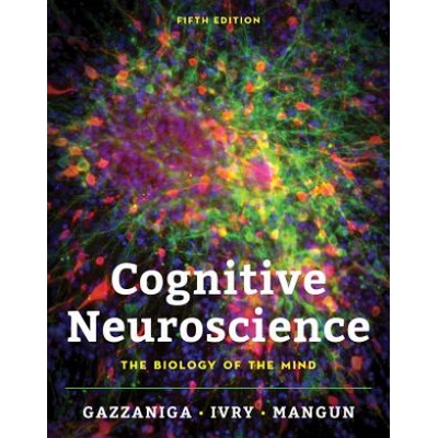 Cognitive Neuroscience: The Biology of the Mind | Michael Gazzaniga, Richard B Ivry, George R Mangun