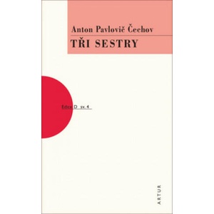 Tři sestry | Anton Pavlovič Čechov (ISBN: 9788074831164)