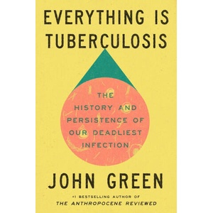 Everything Is Tuberculosis (ISBN: 9781529961447)