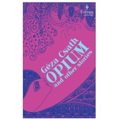 Opium and Other Stories | Jascha Kessler, Charlotte Rogers
