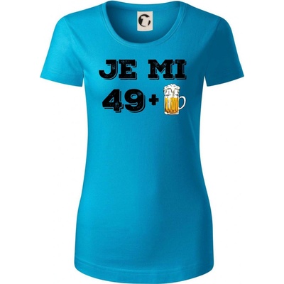 Je mi 50 pivo Dámske tričko Svetlý tyrkys