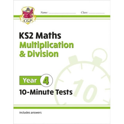 KS2 Year 4 Maths 10-Minute Tests: Multiplication & Division - CGP Books