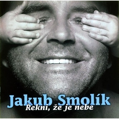 Smolík Jakub - Řekni, že je nebe CD – Hledejceny.cz