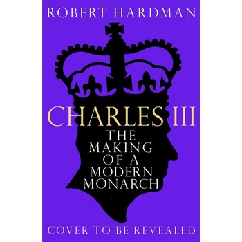 Charles III - Robert Hardman