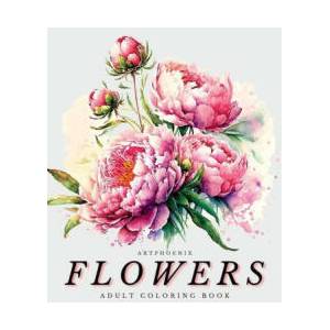 Flowers Coloring Book - a Botanical Adventure for Nature Lovers and Art Enthusiasts: Stunning Blooming Beauty Illustrations for Relaxation and Mindful | ArtPhoenix (ISBN: 9781956968231)